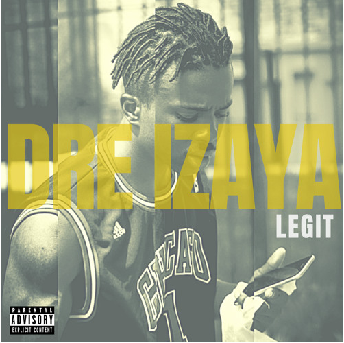 Dre Izaya • "Legit"