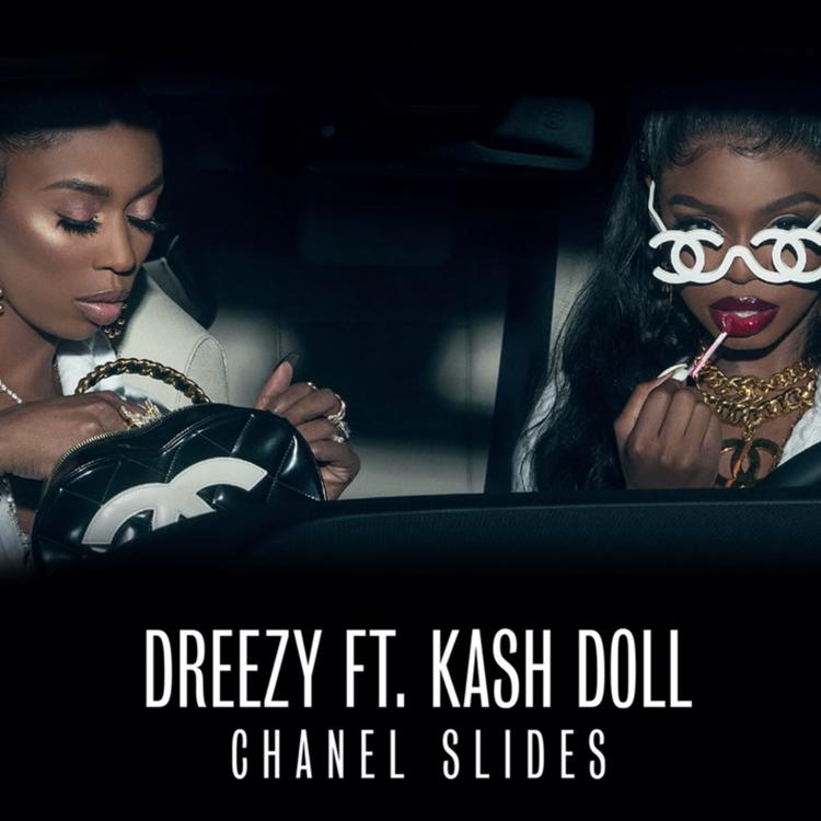Dreezy (Ft. Kash Doll) • "Chanel Slides"