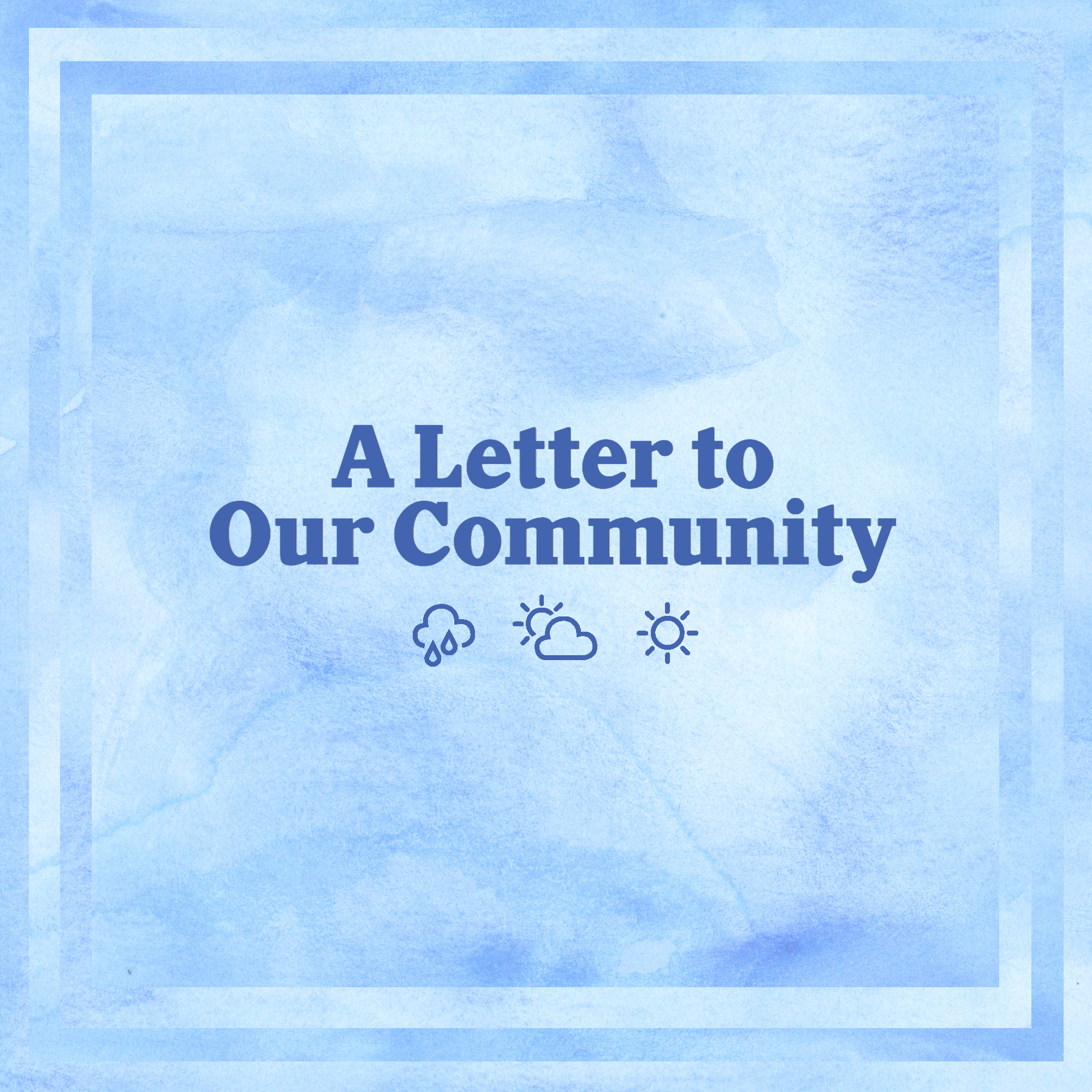 A Letter to Our Community