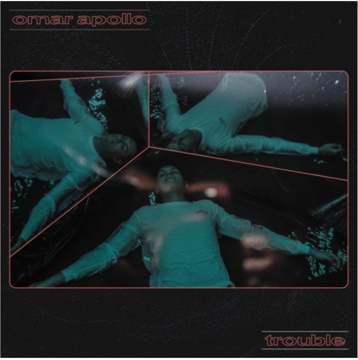 Omar Apollo • "Trouble"
