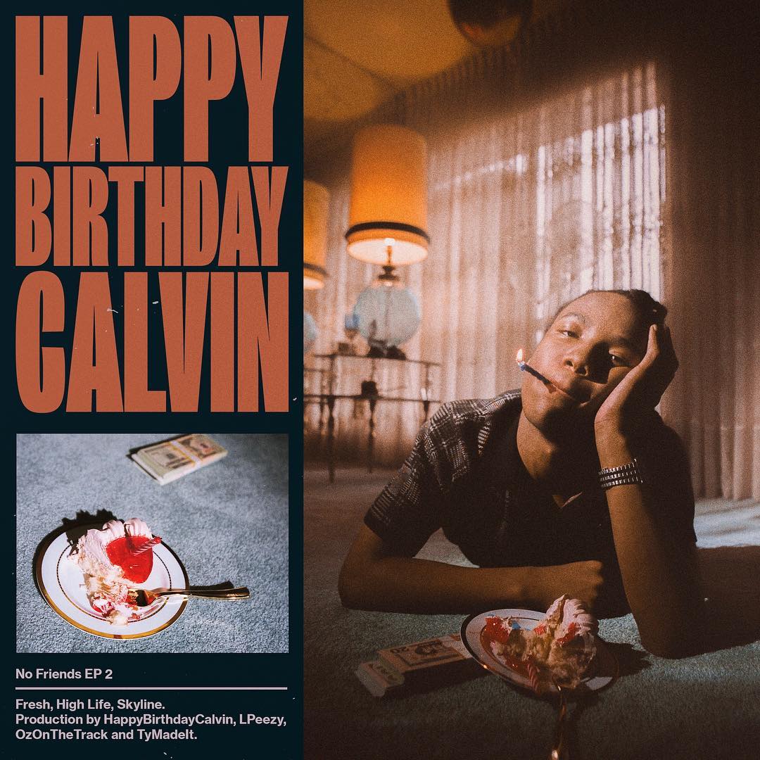 HappyBirthdayCalvin• No Friends EP Pt. II