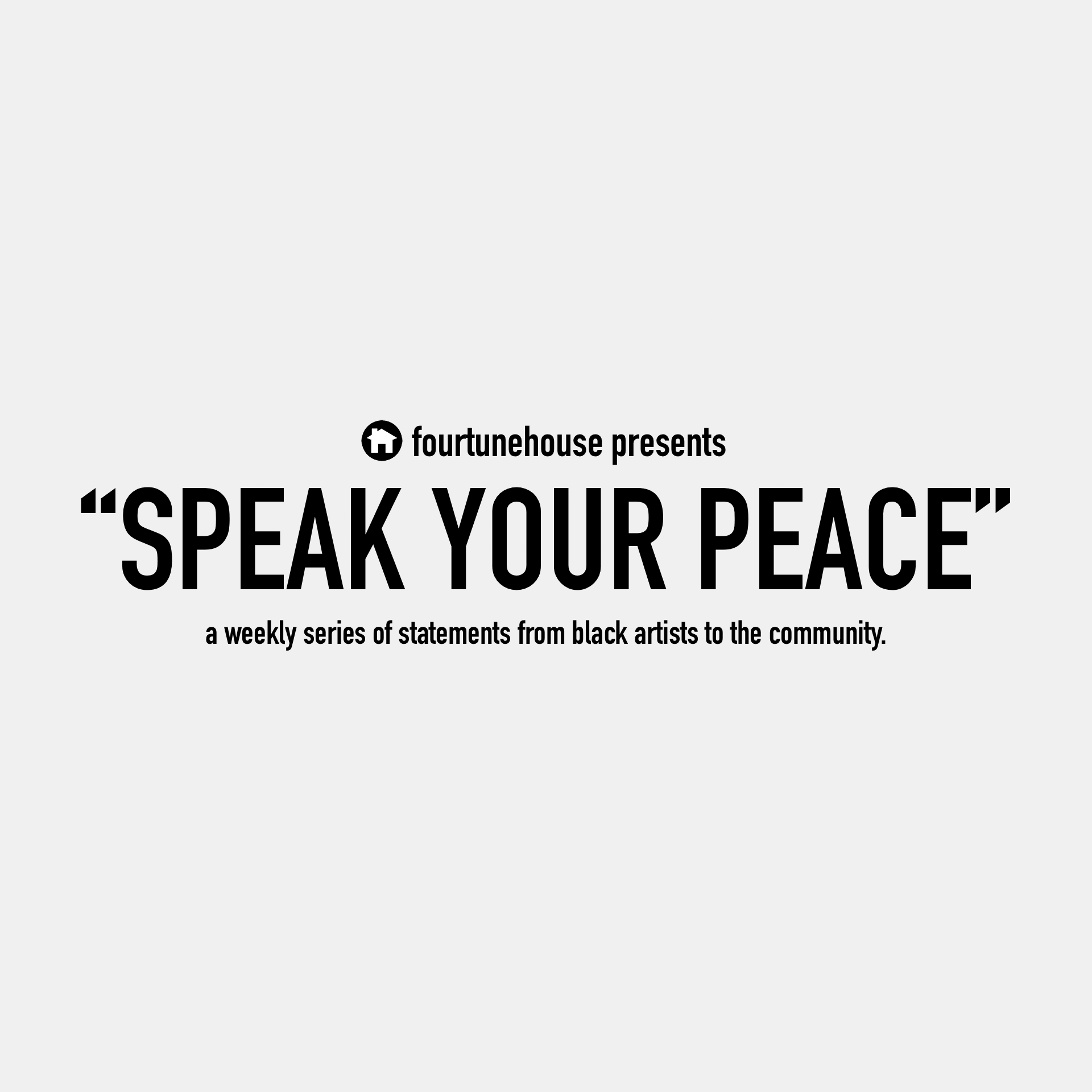 Fourtunehouse Presents: "SPEAK YOUR PEACE"