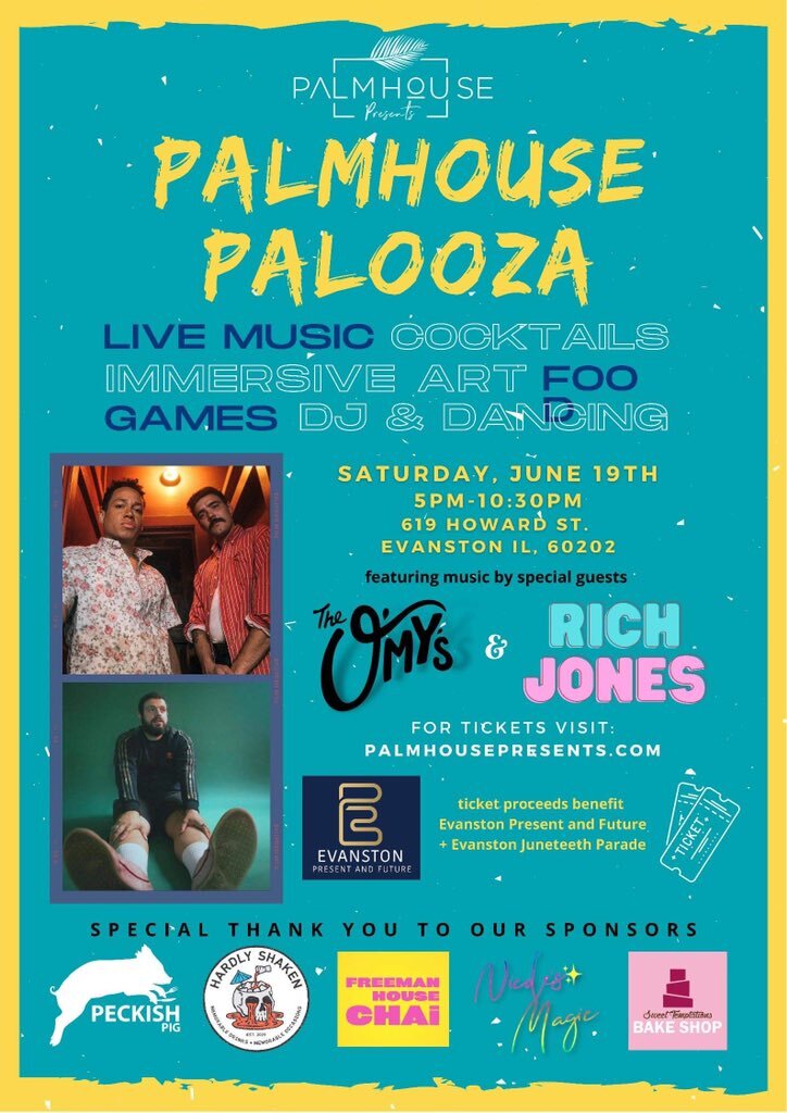 Palmhouse Palooza featuring The O'My's and Rich Jones