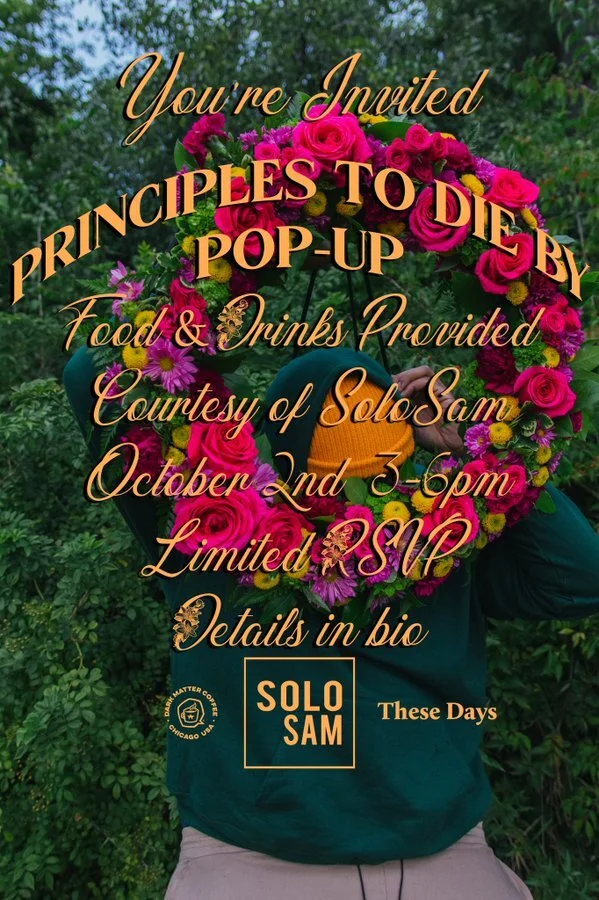 SoloSam • Principles To Die By Pop-Up [These Days Magazine + Dark Matter Coffee]