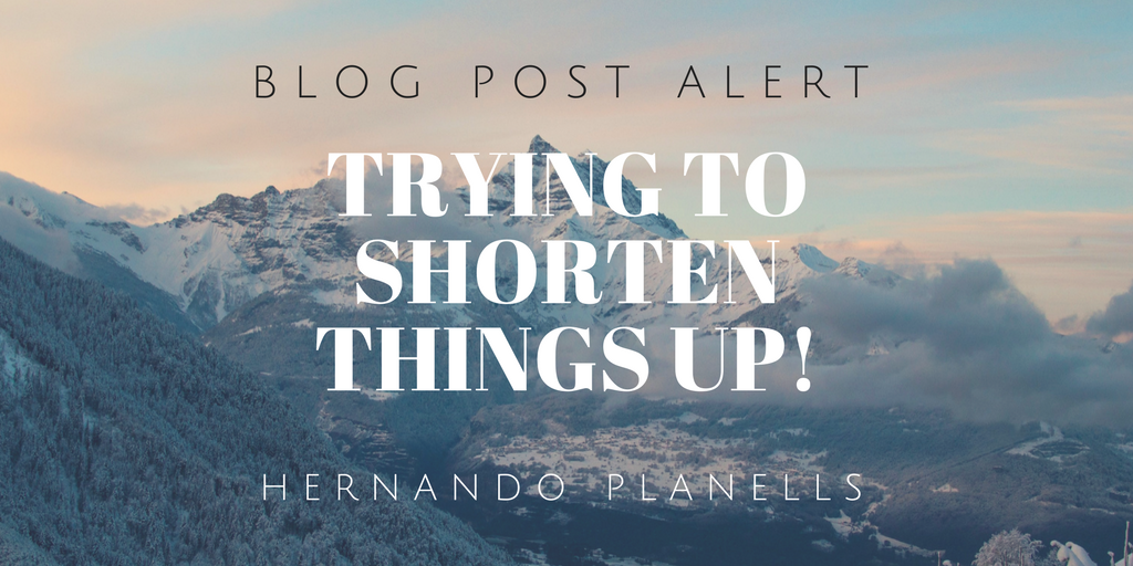 Shortening some things up!