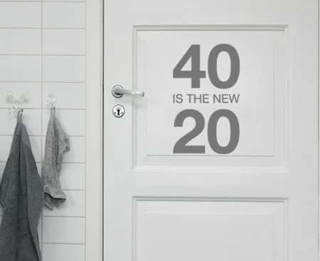 40 is the new 20...