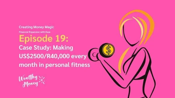 Case Study: Making US$2500/R40,000 every Month in Personal Fitness