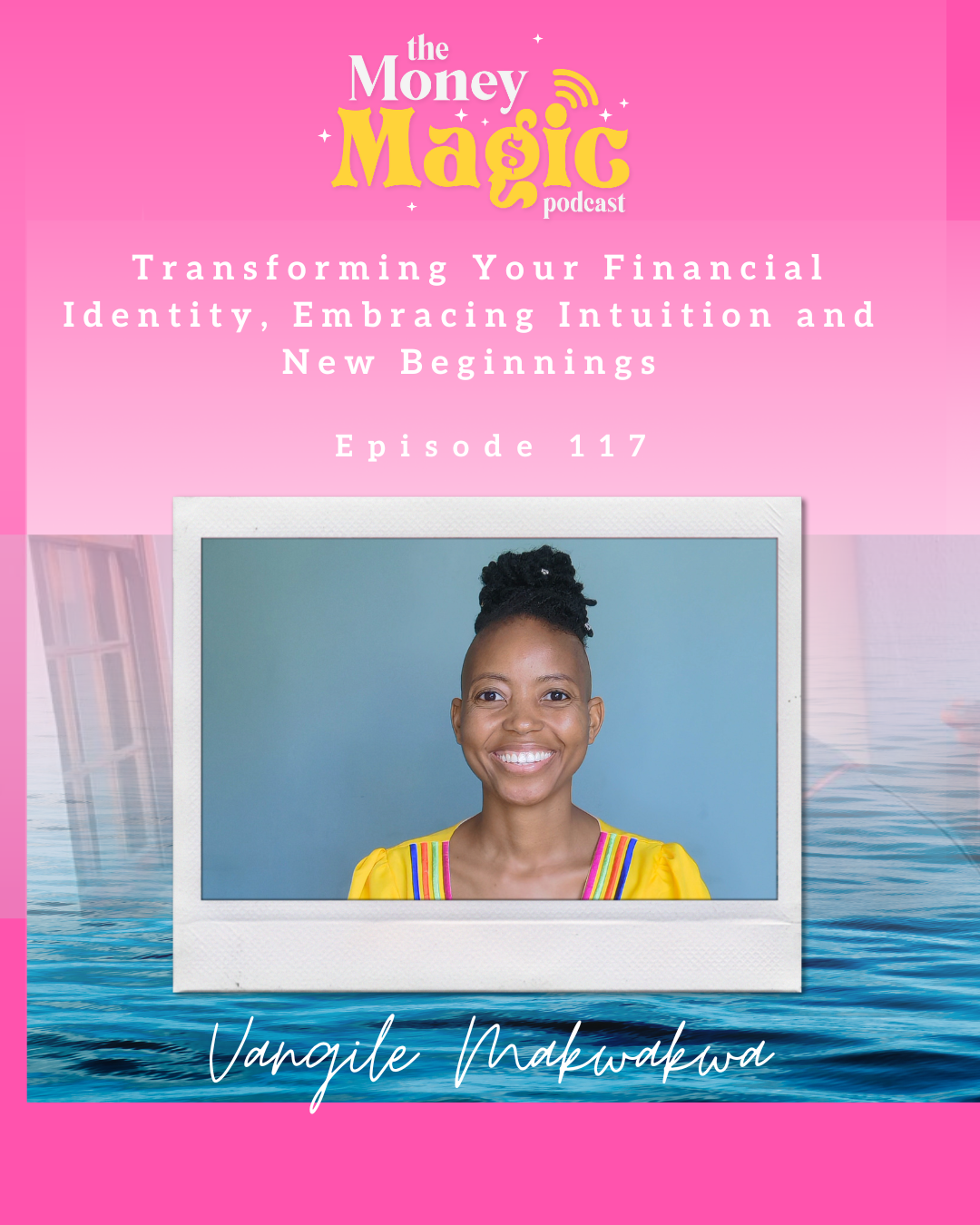 Episode 117: Transforming Your Financial Identity, Embracing Intuition and New Beginnings