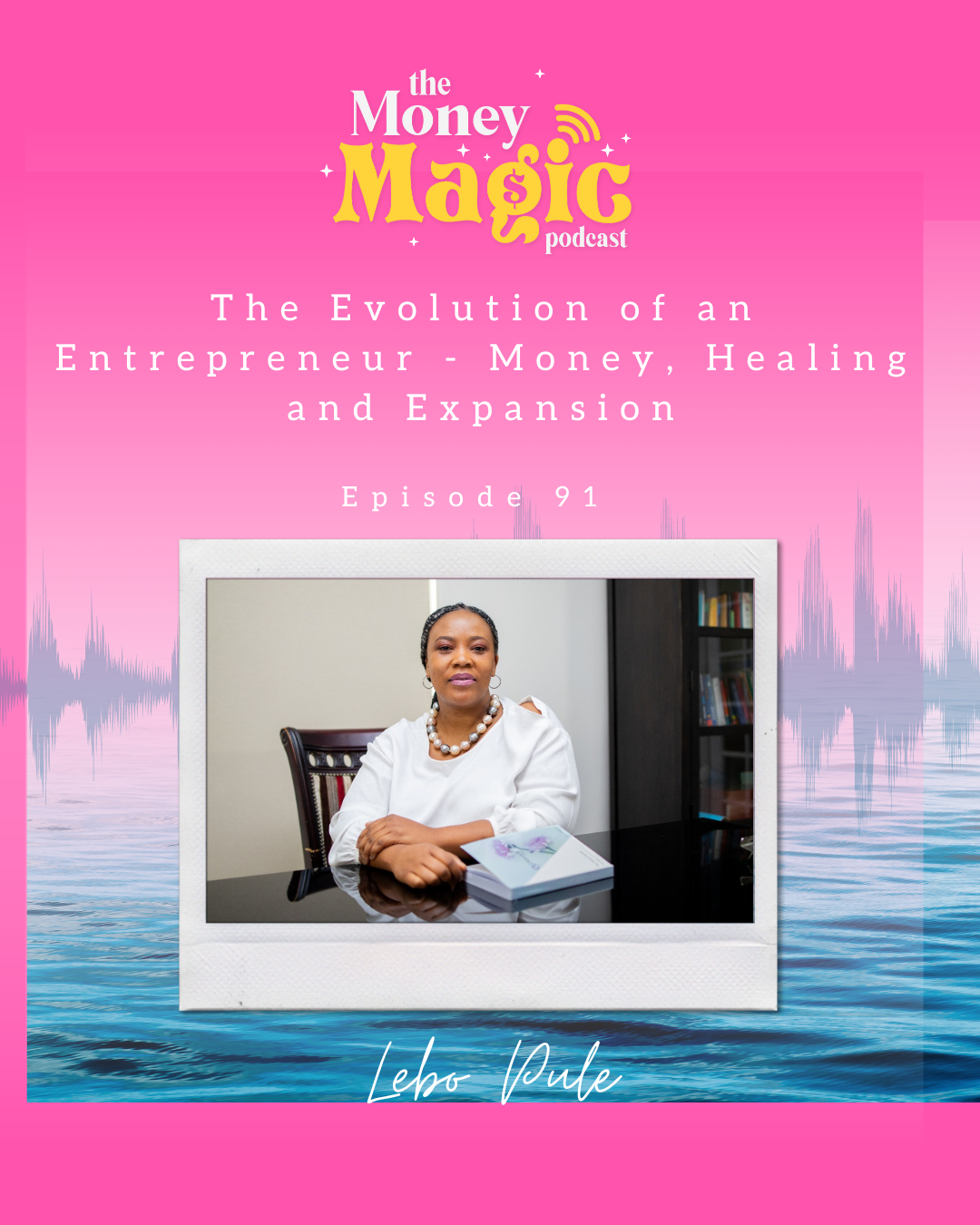 Episode 91: The Evolution of an Entrepreneur - Money, Healing and ...