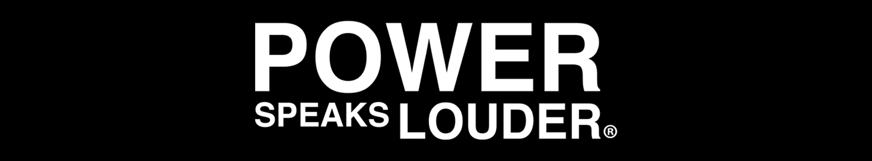 Power Speaks Louder