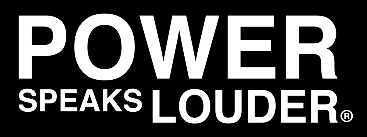 POWER SPEAKS LOUDER