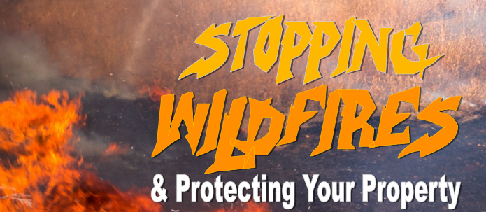 Stopping Wildfires &amp; Protecting Your Property