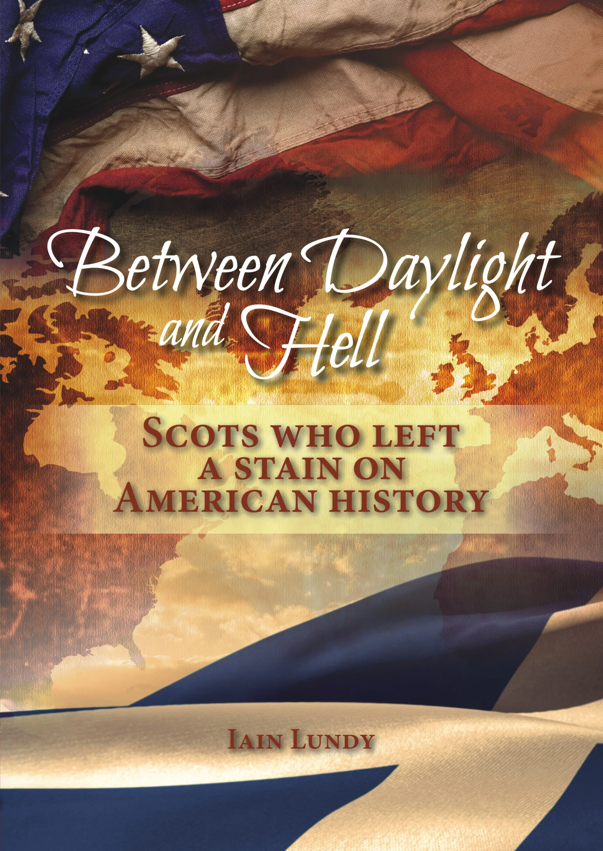 UTTS #036 Between Daylight and Hell: Scots Who Stained American History