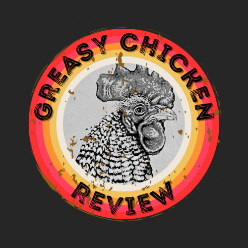 Greasy Chicken Review