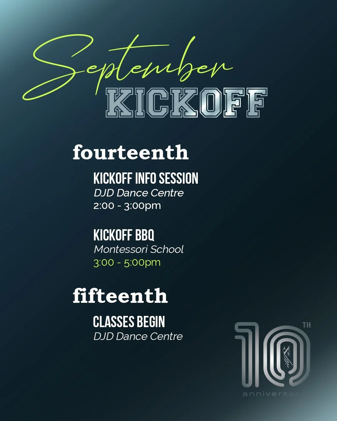 *UPDATE*
Our 10th Anniversary Season is about to kick off!

1️⃣ September 14
𝗦𝗲𝗮𝘀𝗼𝗻 𝗞𝗶𝗰𝗸𝗼𝗳𝗳 𝗘𝘃𝗲𝗻𝘁!

𝘐𝘯𝘧𝘰𝘳𝘮𝘢𝘵𝘪𝘰𝘯 𝘚𝘦𝘴𝘴𝘪𝘰𝘯
2:00 - 3:00pm
DJD Dance Centre

𝘒𝘪𝘤𝘬𝘰𝘧𝘧 𝘉𝘉𝘘
3:00 - 5:00pm *𝘯𝘦𝘸 𝘵𝘪𝘮𝘦
Montessor