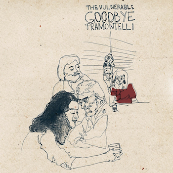 The Vulnerable - Goodbye Tramontelli