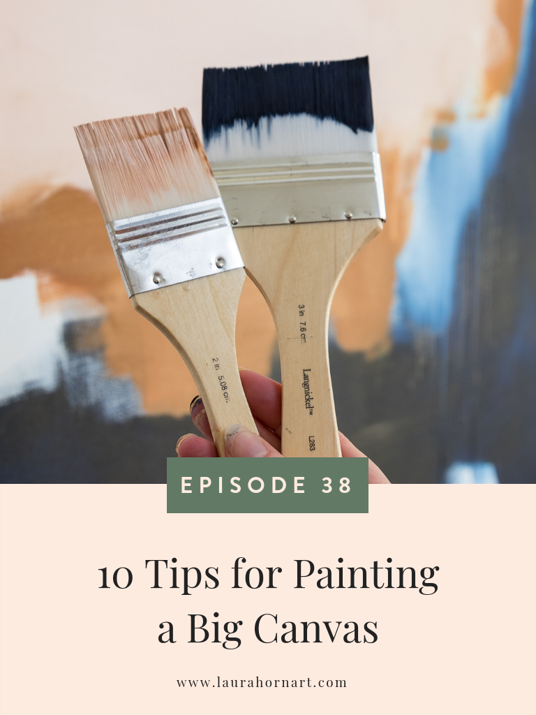 10 Tips for Painting a Big Canvas — LAURA HORN ART