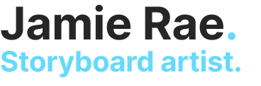 Jamie Rae - UK Storyboard Artist