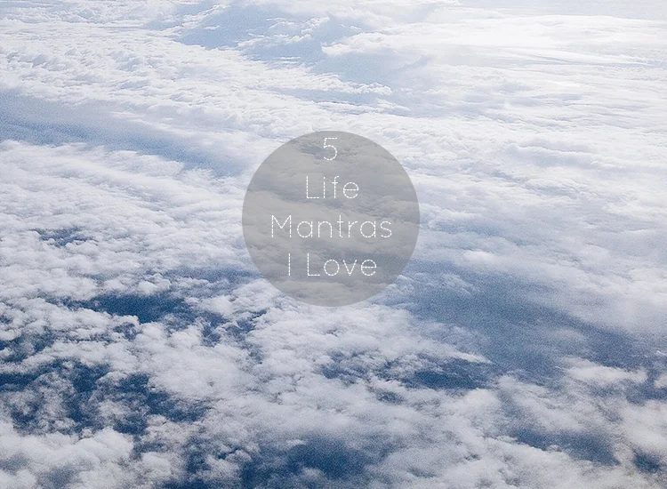 5 Life Mantras That I Love 
