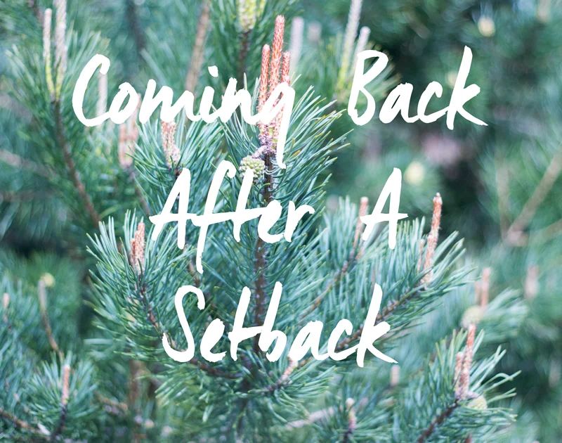 Coming Back After A Setback 