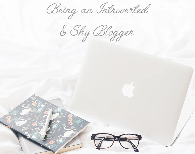 Being An Introverted & Shy Blogger 