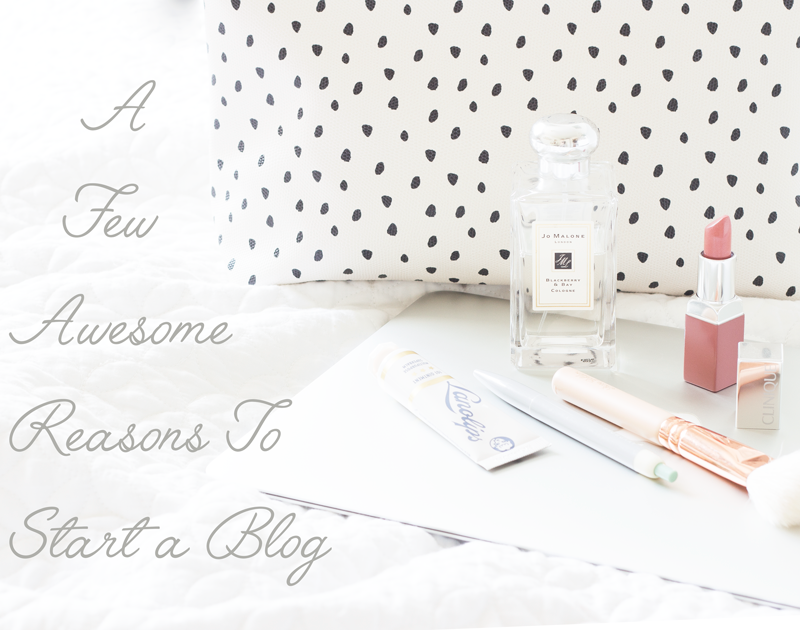 A Few Awesome Reasons To Start A Blog 