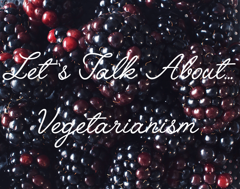 Let's Talk About...Vegetarianism