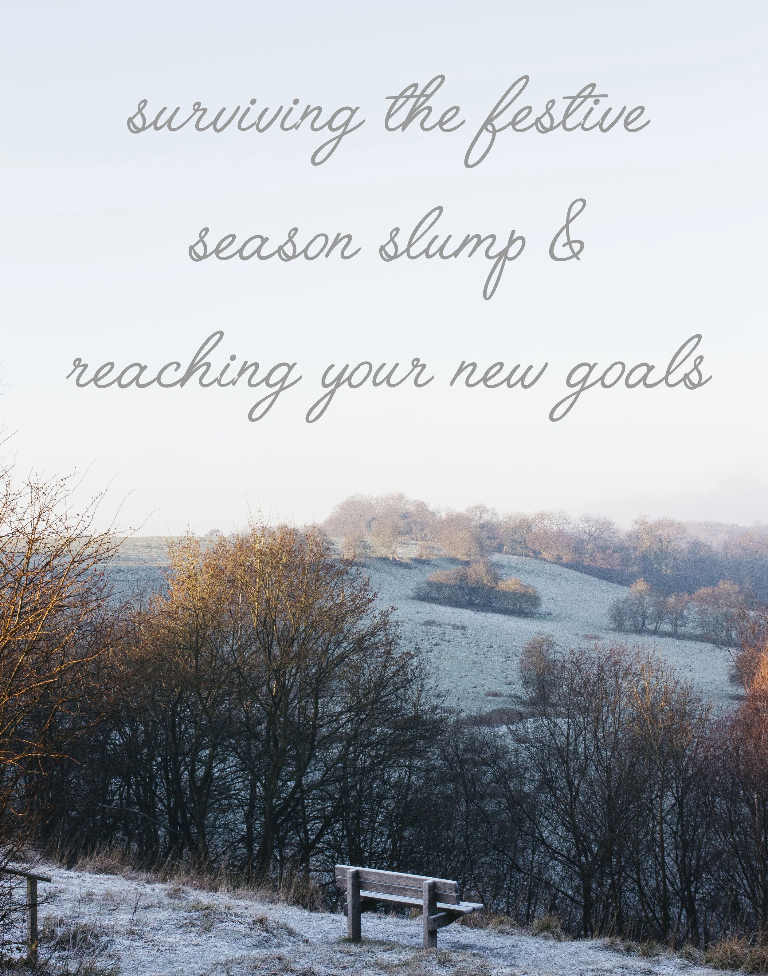 Surviving The Festive Season Slump & Reaching Your New Goals