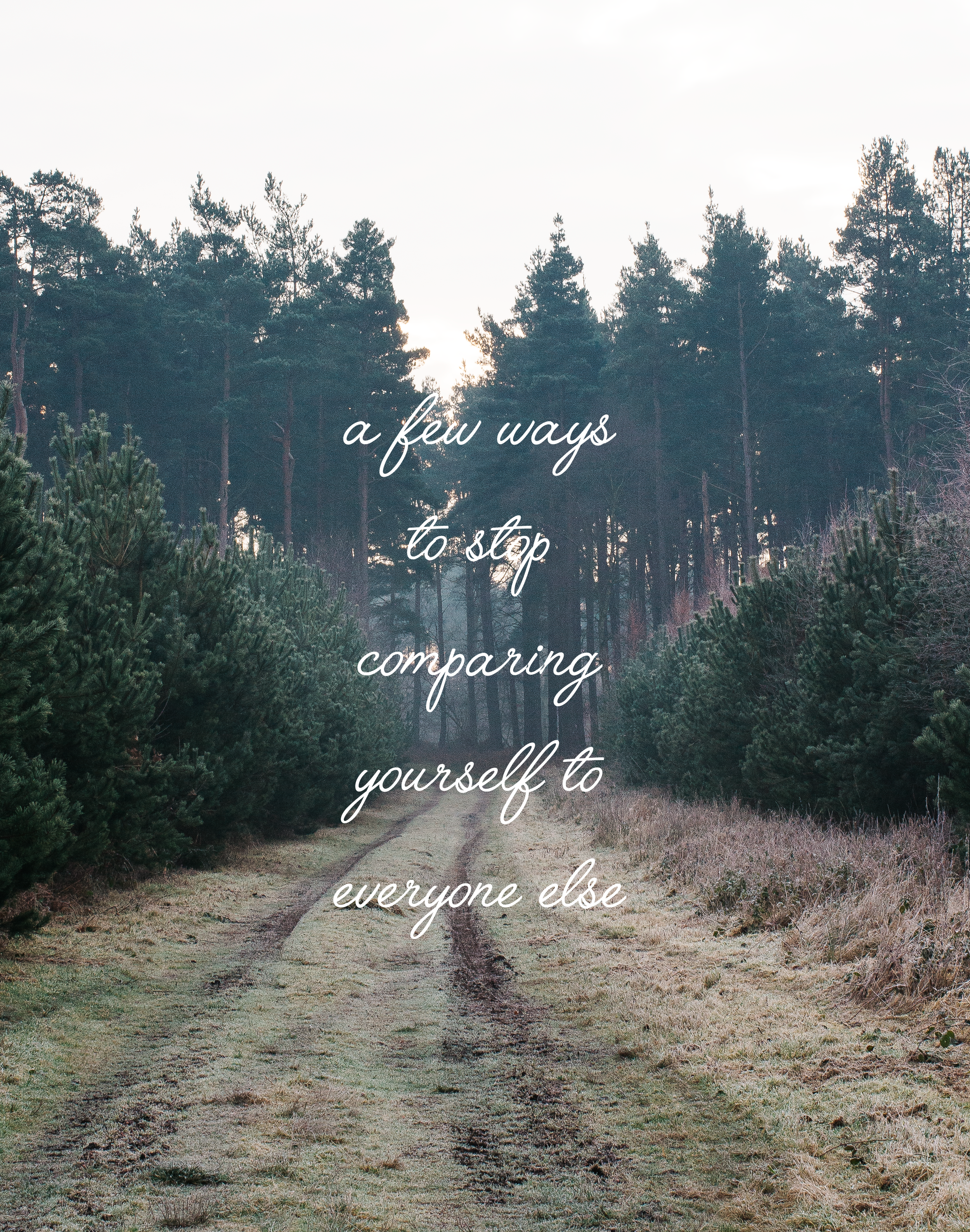 A Few Ways To Stop Comparing Yourself To Everyone Else