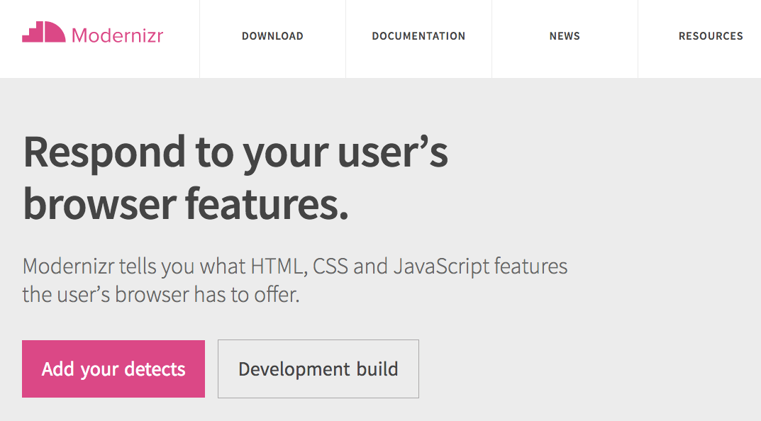 Modernizr tells you what HTML, CSS and JavaScript features the user's browser has to offer.
