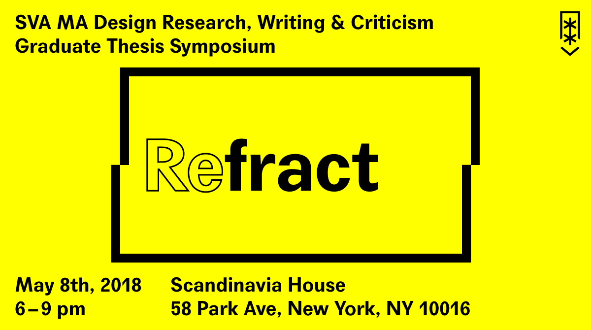 Identity for Refract, Rephrase, Reframe SVA MA Design Research, Writing and Criticism Graduate Thesis Symposium, 2018