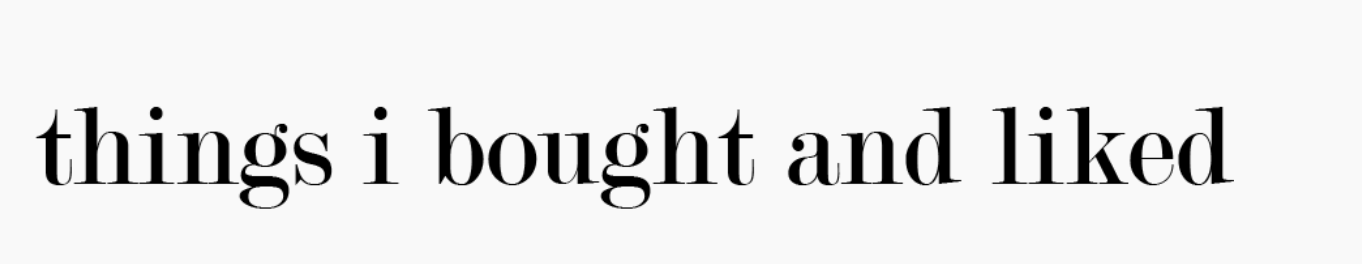 Things I Bought &amp; Liked 