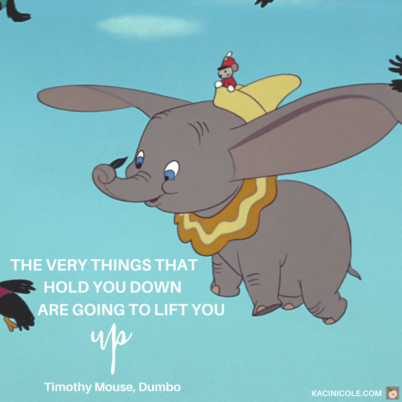 Kaci Nicole - 11 Inspiring Disney Quotes - Dumbo