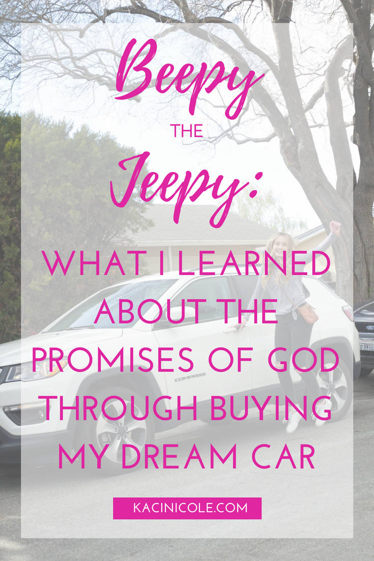 Beepy the Jeepy: What I Learned About the Promises of God Through Buying My Dream Car | Kaci Nicole