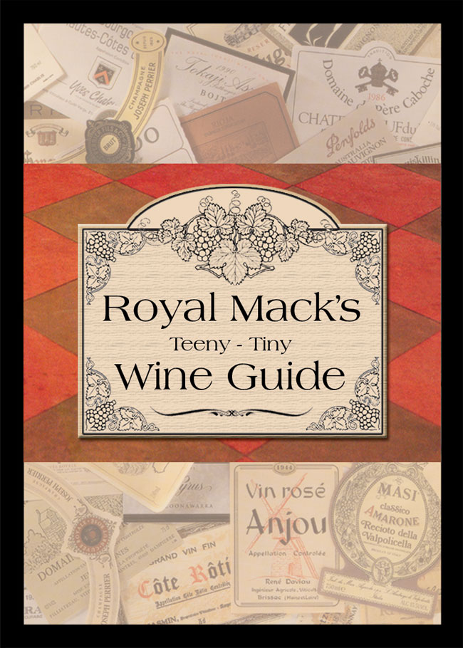 ROYAL MACK’S TEENY TINY WINE GUIDE Sure to elevate anyone to the level of wine connoisseur, this guide is essential for both newcomers and aficionados. Information on ordering, food pairing, storage, and a vintage chart are included, making for a true educational experience on the sophisticated beverage. Available on Amazon .