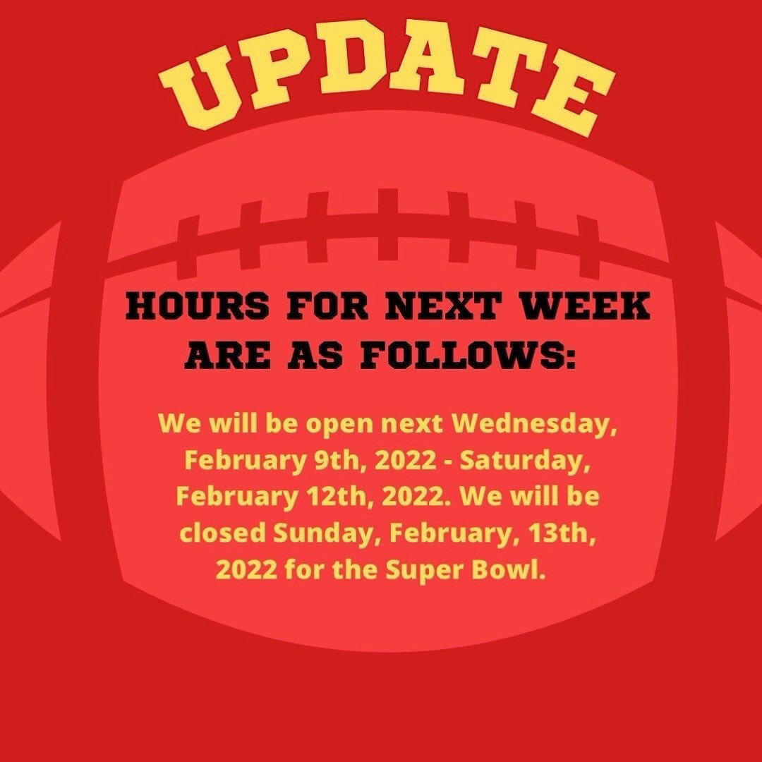 We will be closed next Sunday for the Super bowl and will instead open next Wednesday-Saturday (This will not be an every Wednesday occasion) Thank y&rsquo;all!