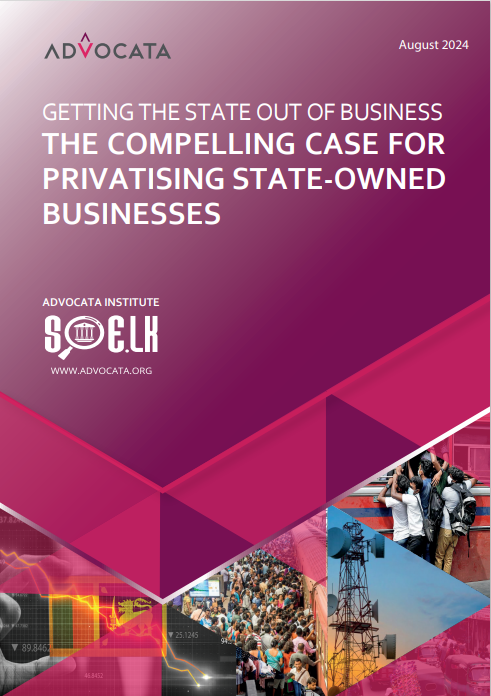 Advocata SOE Briefing Note : Getting the State Out of Business: The Compelling Case for Privatisation of State-Owned Businesse