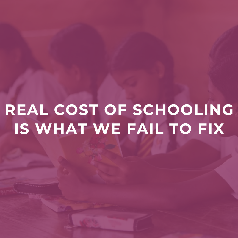 Real cost of schooling is what we fail to fix