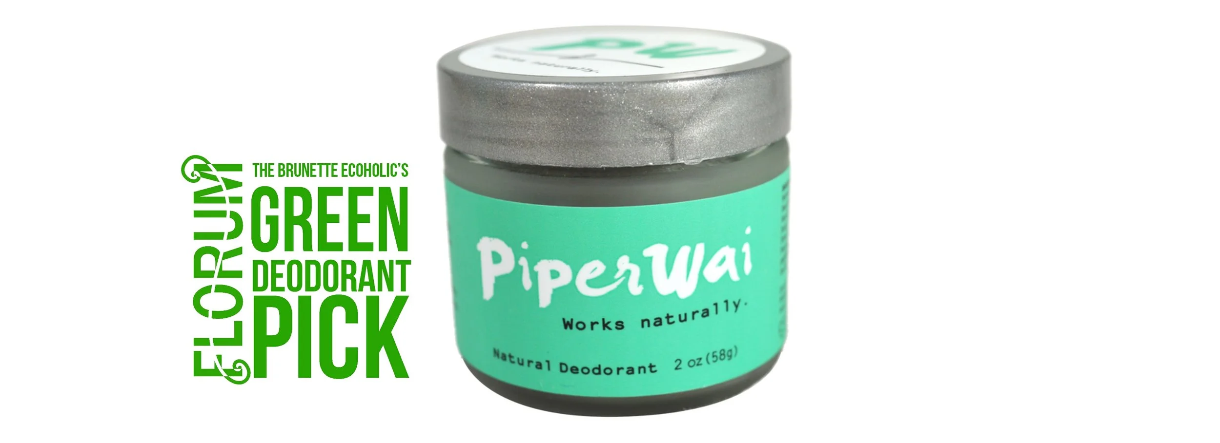 Florum Fashion Magazine - Green Product Swap - by Sabrina Zimmerman of the Brunette Ecoholic - PiperWai Natural Deodorant - Organic Beauty - Non Toxic Skincare