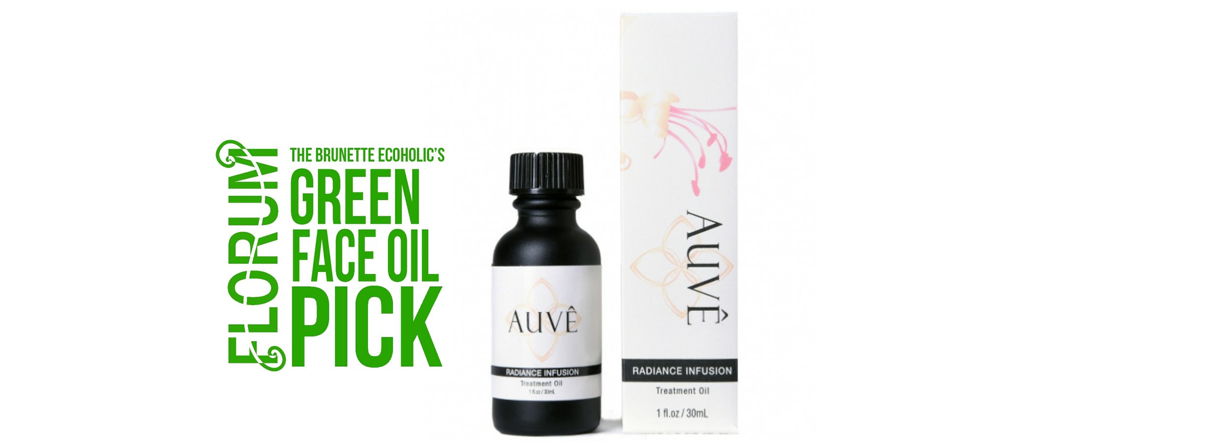 Florum Fashion Magazine - Green Product Swap - by Sabrina Zimmerman of the Brunette Ecoholic - Organic facial oil -auve