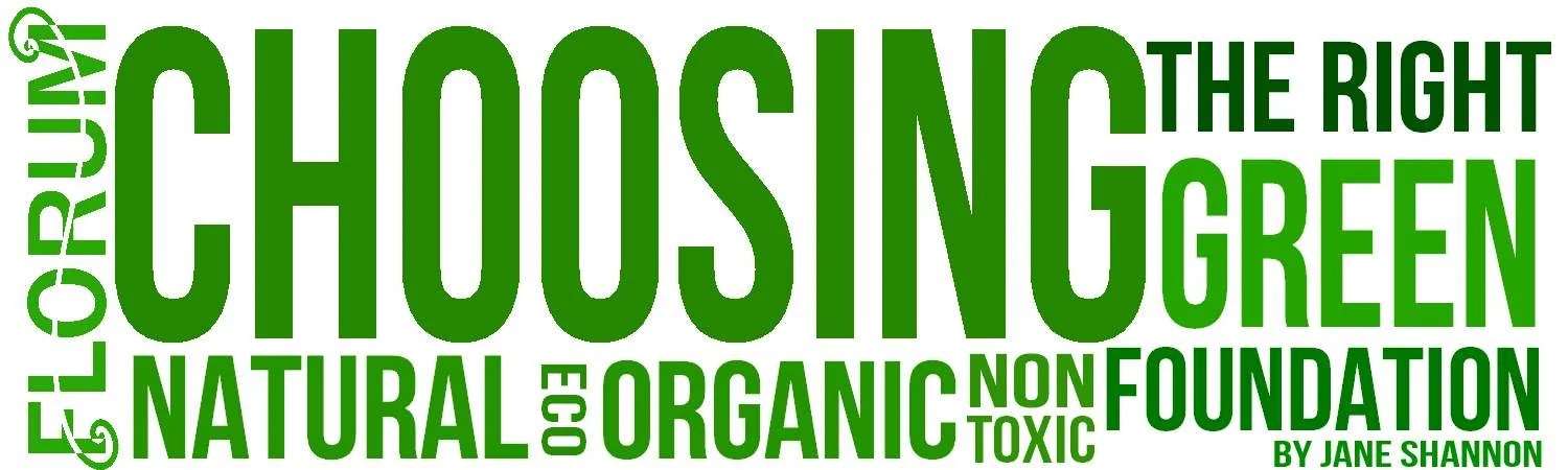Choosing the right green eco non toxic organic foundation for Florum Fashion Magazine - Ethical Sustainable Mag - by Jane Shannon Organic natural submissions clean living