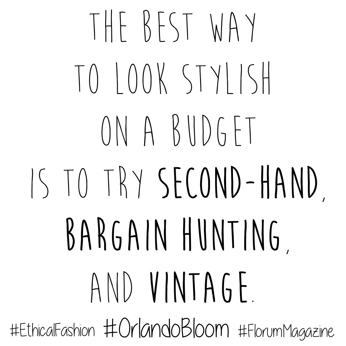 sustainable fashion quotes - fashion revolution Consume with a conscious - vegan leather - animal free - orlando bloom florum fashion magazine - noelle lynne - vintage shopping qoutes.jpg