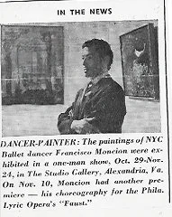 Francisco Moncion: Painting Influenced by Ballet by Francisca Rudolph On October 19th, in the late 1950's, Studio Gallery proudly opened Francisco Moncion’s first solo exhibition to the public. Moncion was a self-taught Dominican dancer and painter who began to pursue his interest in the visual arts at around the same time that his ballet career took off. His paintings, which were influenced by his experience as a dancer, depict his profound interest and love for the arts. Moncion’s particular artistic style expresses the dynamics of life in the ballet world as well as the fast paced characteristics of the city. In 1961, Francisco Moncion returned to the Studio Gallery for his second solo exhibition. This time around his paintings showed a more “haunting quality” with new additional themes of skeletal figures, decay, and disaster. On this fiftieth anniversary of the Studio Gallery, we want to honor artists like Francisco Moncion who created such personal and unique compositions of his passion for the arts.