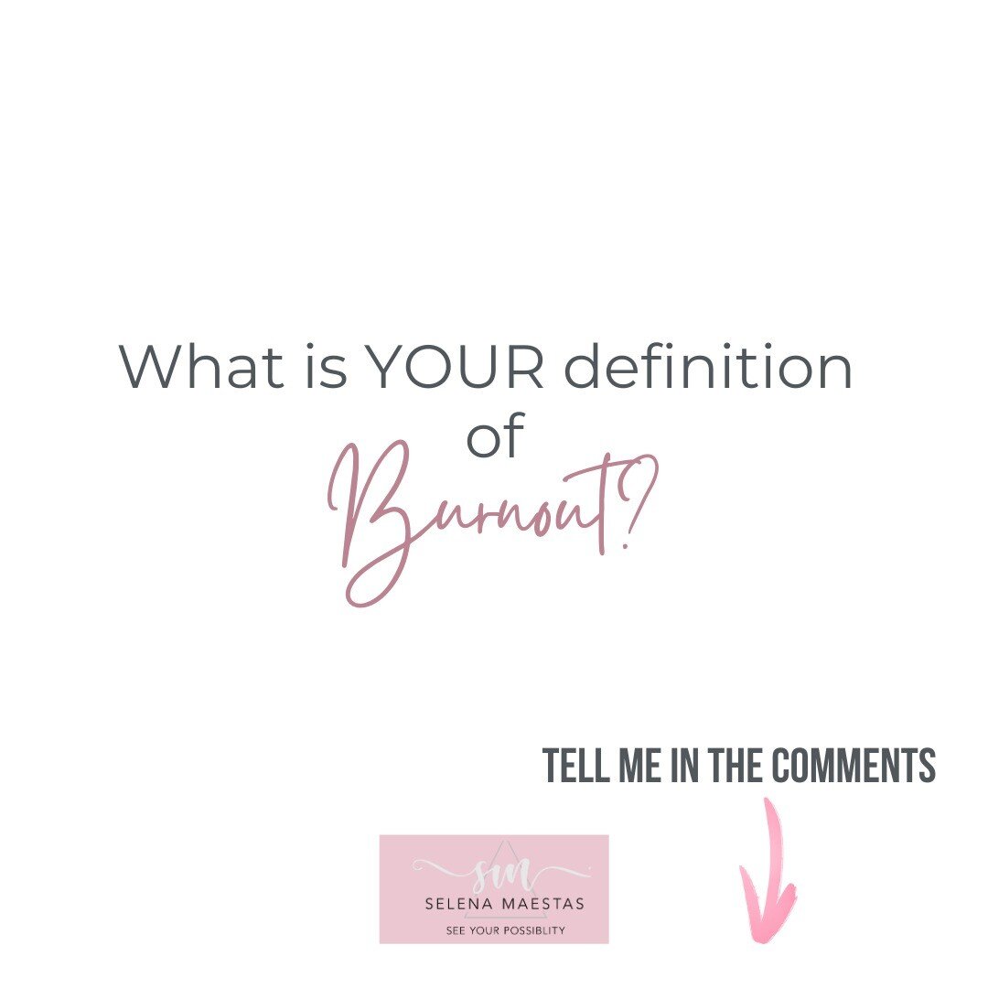 Burnout means different things to different people.

Its path is not linear.
The symptoms vary.

You experience could be much different than others.

So tell me, what is YOUR definition of burnout?

And if you are experiencing symptoms, how do those 