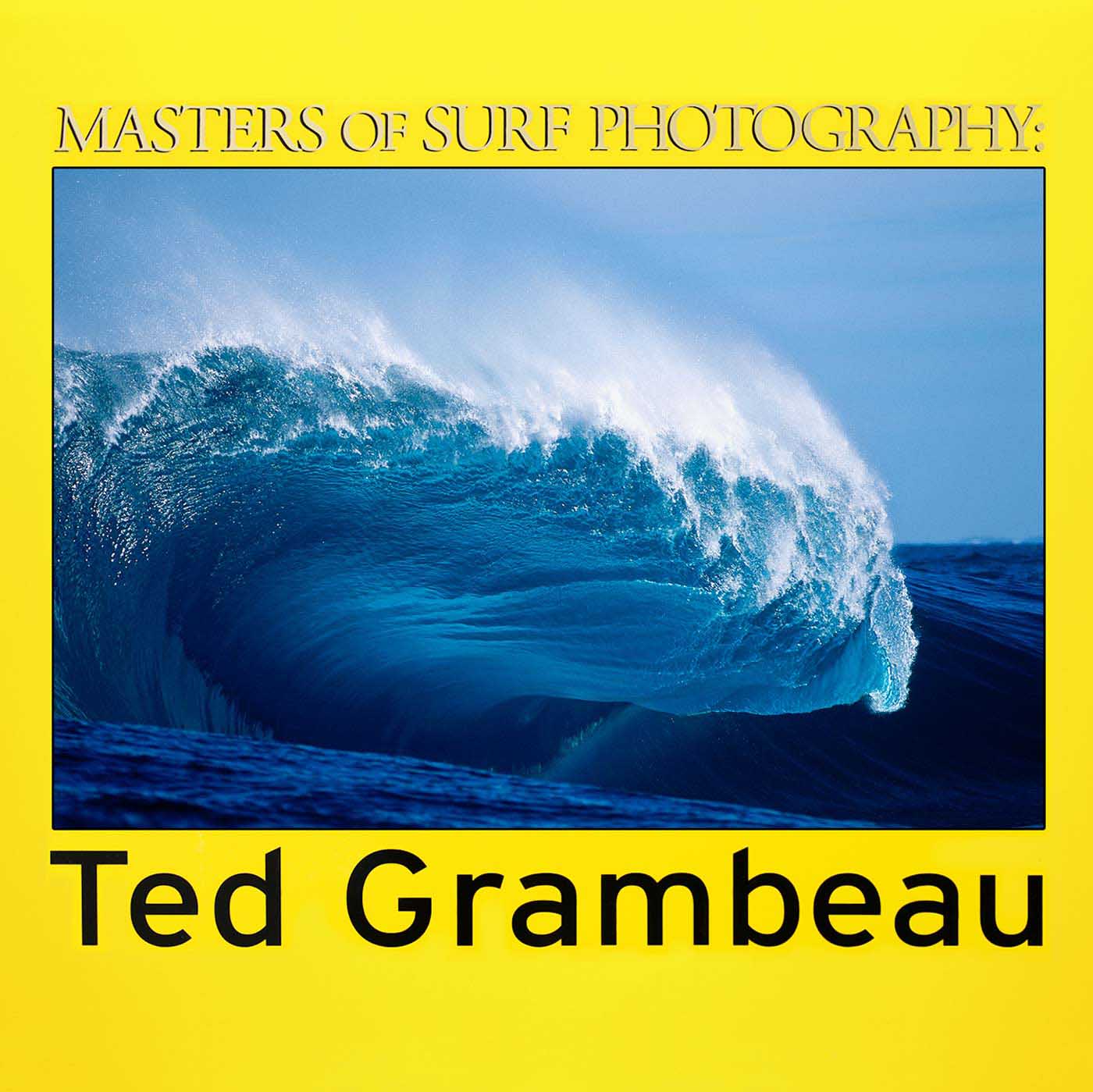 Ted Grambeau 'Masters of Surf Photography'