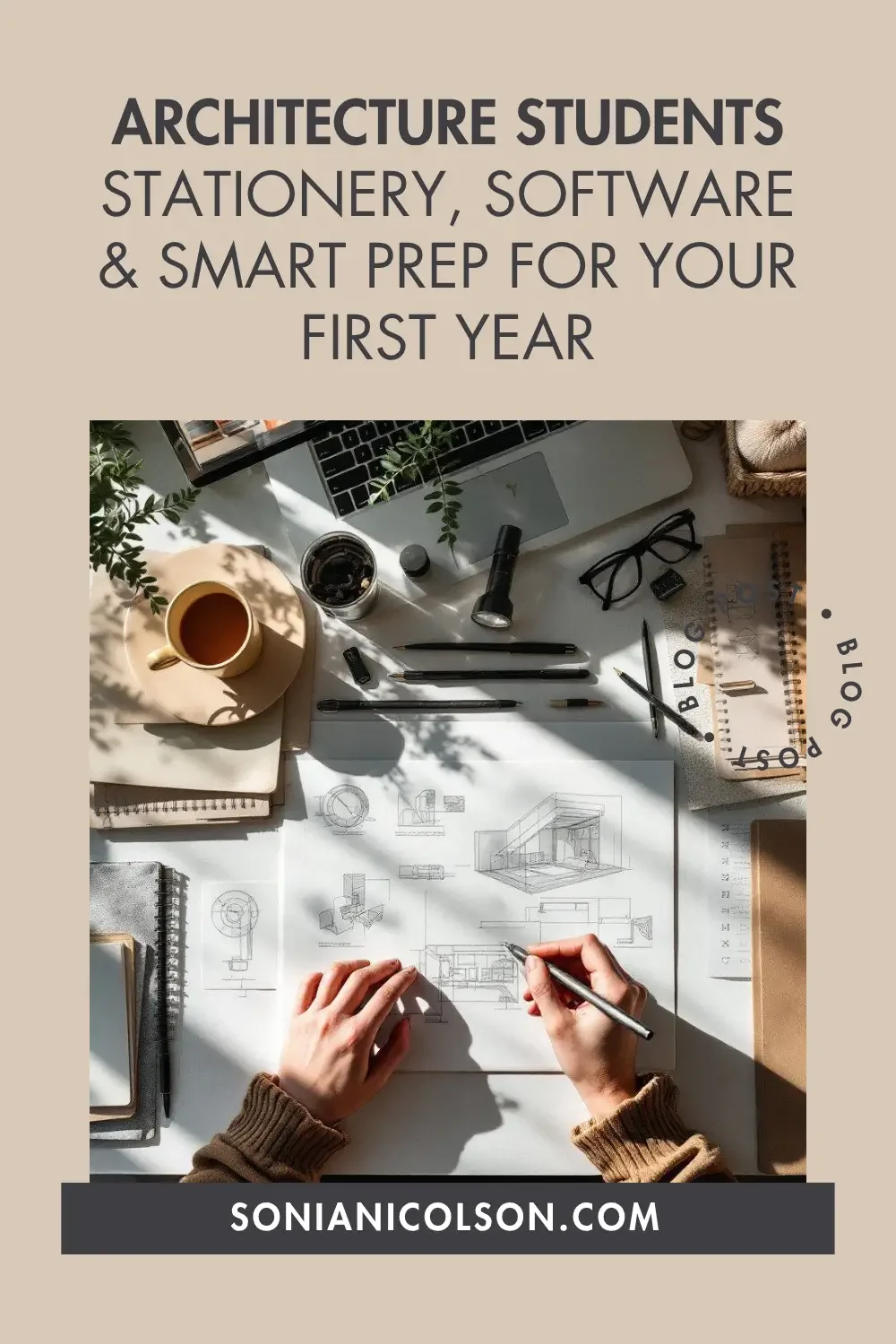 Architecture Students: Stationery, Software & Smart Prep for Your First Year