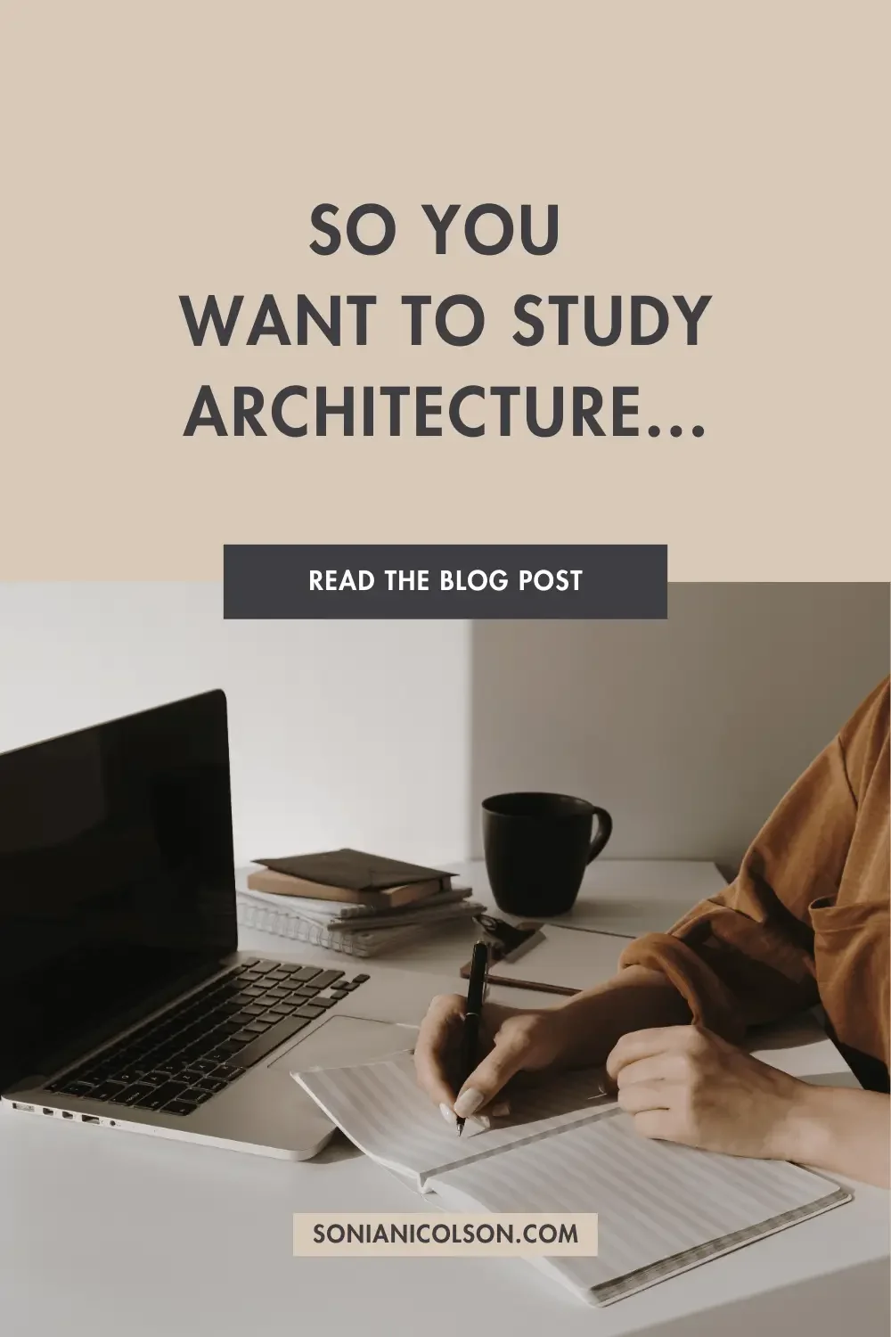 So You Want To Study Architecture, Insights from a Female Architect and Former University Senior Lecturer