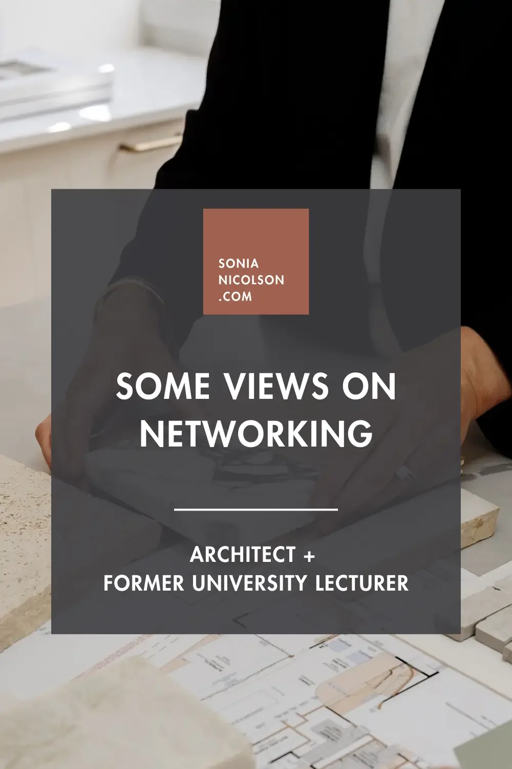 Some Views On Networking from an Architect and former university lecturer
