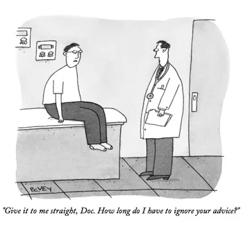_peter-c-vey-give-it-to-me-straight-doc-how-long-do-i-have-to-ignore-your-advice-new-yorker-cartoon-2.jpg
