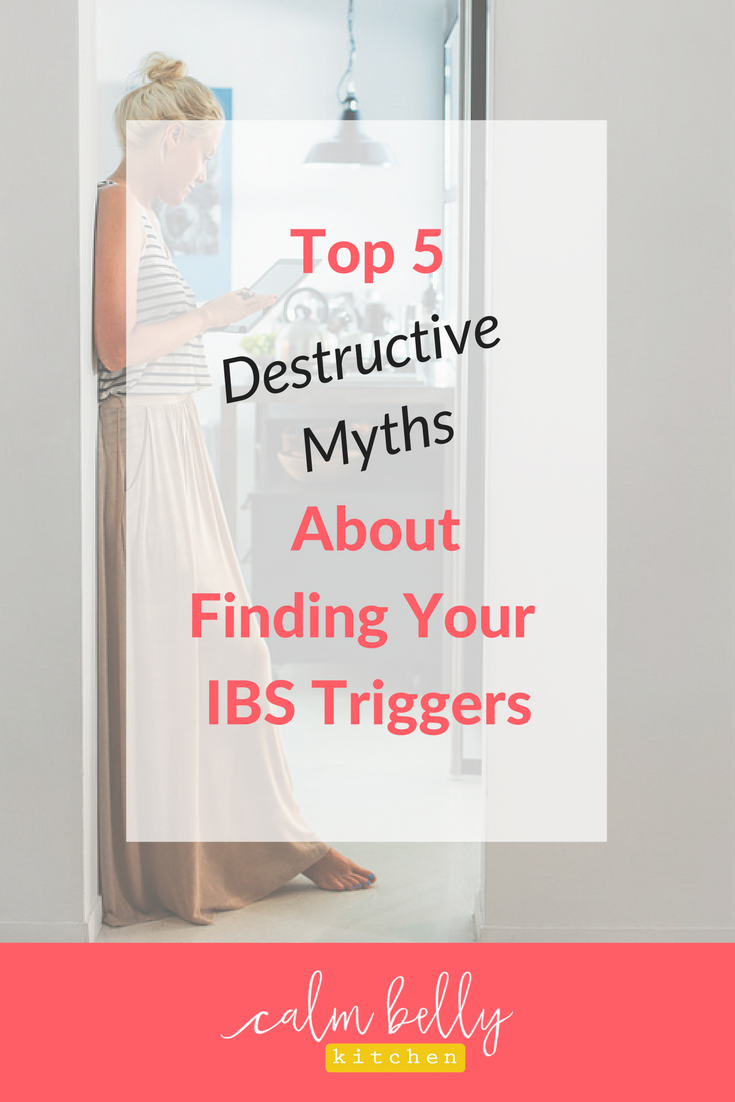 When you know your unique IBS triggers you don't have to restrict every high-FODMAP food that crosses your path - but common myths about testing FODMAPs are based in fear, not fact and they could be holding you back. I'm here to bust the top 5 myths I hear all the time, and show you how much better life can be if you learn your unique IBS triggers! Click through to calmbellykitchen.com to read the whole post.